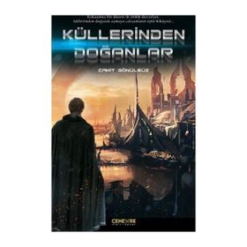 Küllerinden Doğanlar - Cahit Gönülsüz