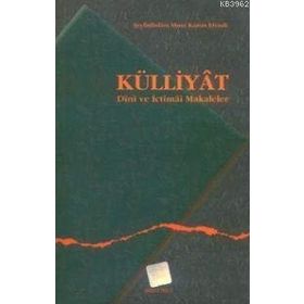 KÜLLİYAT DINI VE İCTİMAİ MAKALELER - ŞEYHÜLİSLAM MUSA KAZIM EFENDI