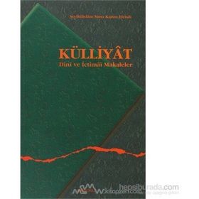 KÜLLİYAT DINI VE İCTİMAİ MAKALELER - ŞEYHÜLİSLAM MUSA KAZIM EFENDI