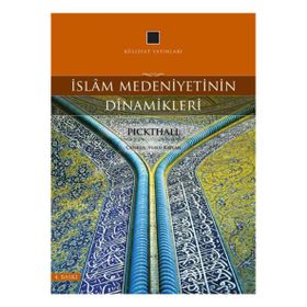 Külliyat Yayınları İslam Medeniyetinin Dinamikleri