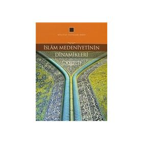 Külliyat Yayınları İslam Medeniyetinin Dinamikleri