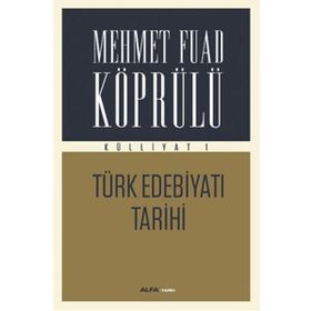 Külliyatı 1 - Türk Edebiyatı Tarihi - Mehmet Fuad Köprülü