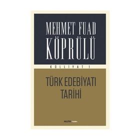 Külliyatı 1 - Türk Edebiyatı Tarihi - Mehmet Fuad Köprülü