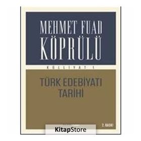 Külliyatı 1 - Türk Edebiyatı Tarihi - Mehmet Fuad Köprülü