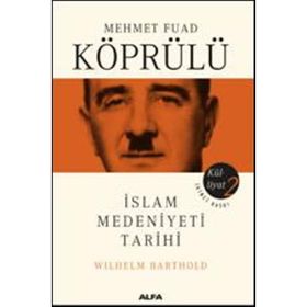 Külliyatı 2 - İslam Medeniyeti Tarihi - Mehmet Fuad Köprülü