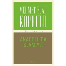 Külliyatı 9 - Anadolu'da İslamiyet - Mehmet Fuad Köprülü