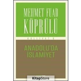 Külliyatı 9 - Anadolu'da İslamiyet - Mehmet Fuad Köprülü