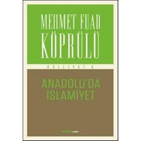 Külliyatı 9 - Anadolu'da İslamiyet - Mehmet Fuad Köprülü