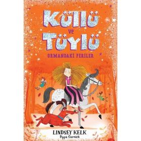Küllü Ve Tüylü Ormandaki Periler - Lindsey Kelk