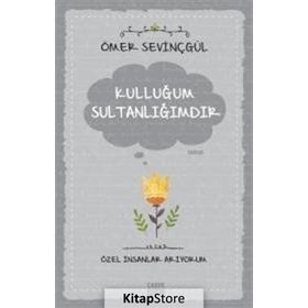 Kulluğum Sultanlığımdır - Ömer Sevinçgül