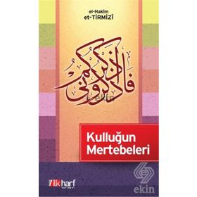 KULLUĞUN MERTEBELERI - HAKIM ET-TIRMIZI