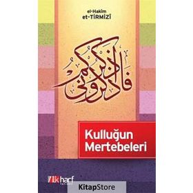 KULLUĞUN MERTEBELERI - HAKIM ET-TIRMIZI