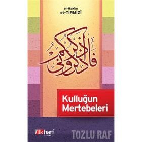 KULLUĞUN MERTEBELERI - HAKIM ET-TIRMIZI