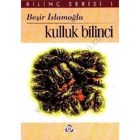 KULLUK BILINCI - BEŞİR İSLAMOĞLU