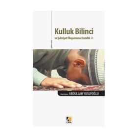 Kulluk Bilinci ve Şahsiyet Oluşumuna Hazırlık 2 - Abdullah Yusufoğlu