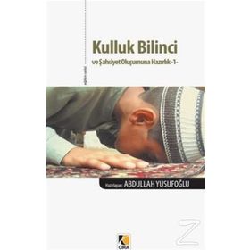 Kulluk Bilinci ve Şahsiyet Oluşumuna Hazırlık 2 - Abdullah Yusufoğlu