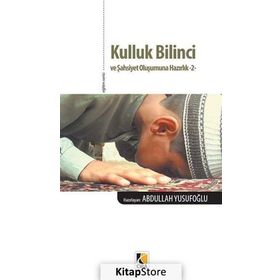 Kulluk Bilinci ve Şahsiyet Oluşumuna Hazırlık 2 - Abdullah Yusufoğlu