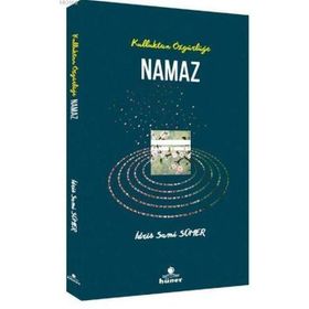 Kulluktan Özgürlüğe Namaz - İdris Sami Sümer