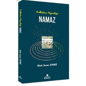 Kulluktan Özgürlüğe Namaz - İdris Sami Sümer
