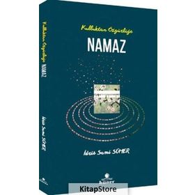 Kulluktan Özgürlüğe Namaz - İdris Sami Sümer