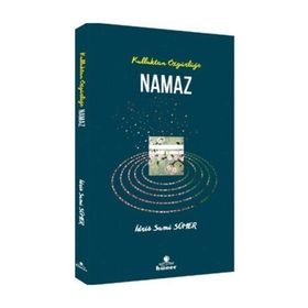 Kulluktan Özgürlüğe Namaz - İdris Sami Sümer