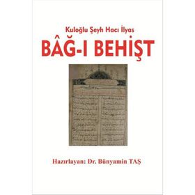 Kuloğlu Şeyh Hacı İlyas Bağ-ı Behişt 2 Cilt Takım - Bünyamin Taş