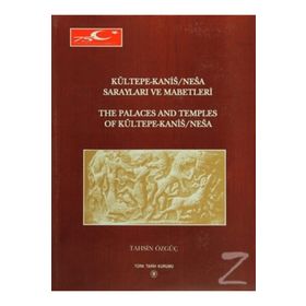 Kültepe-Kanis-Nesa Sarayları ve Mabetleri - Tahsin Özgüç