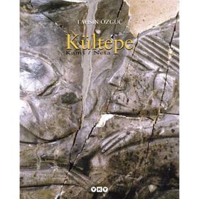 Kültepe-Kanis-Nesa Sarayları ve Mabetleri - Tahsin Özgüç
