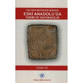 Kültepe Metinleri Işığında Eski Anadolu’da Tarım ve Hayvancılık - Esma Öz