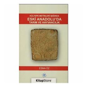 Kültepe Metinleri Işığında Eski Anadolu’da Tarım ve Hayvancılık - Esma Öz