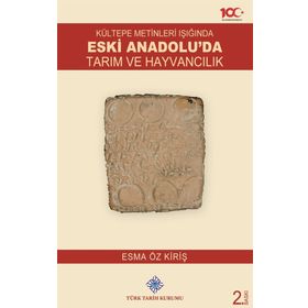 Kültepe Metinleri Işığında Eski Anadolu’da Tarım ve Hayvancılık - Esma Öz