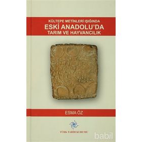 Kültepe Metinleri Işığında Eski Anadolu’da Tarım ve Hayvancılık - Esma Öz
