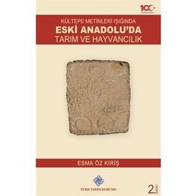 Kültepe Metinleri Işığında Eski Anadolu’da Tarım ve Hayvancılık - Esma Öz