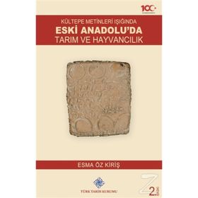 Kültepe Metinleri Işığında Eski Anadolu’da Tarım ve Hayvancılık - Esma Öz