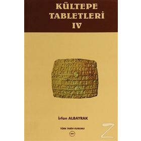 Kültepe Tabletleri - 4 - İrfan Albayrak