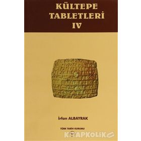 Kültepe Tabletleri - 4 - İrfan Albayrak