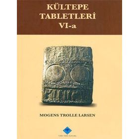 Kültepe Tabletleri 6-a - Mogens Trolle Larsen