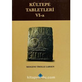 Kültepe Tabletleri 6-a - Mogens Trolle Larsen