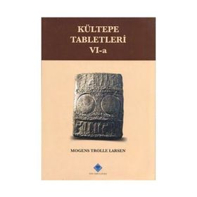 Kültepe Tabletleri 6-a - Mogens Trolle Larsen