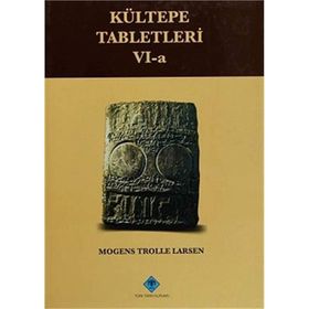Kültepe Tabletleri 6-a - Mogens Trolle Larsen