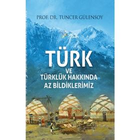 Kültür Ajans Yayınları Türk ve Türklük Hakkında Az Bildiklerimiz