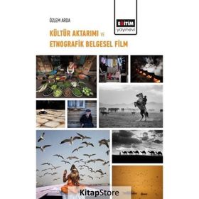 Kültür Aktarımı ve Etnografik Belgesel Film Özlem Arda