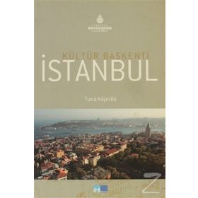 KÜLTÜR BAŞKENTİ İSTANBUL - TUNA KÖPRÜLÜ