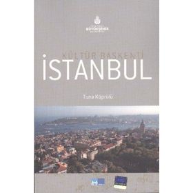 KÜLTÜR BAŞKENTİ İSTANBUL - TUNA KÖPRÜLÜ