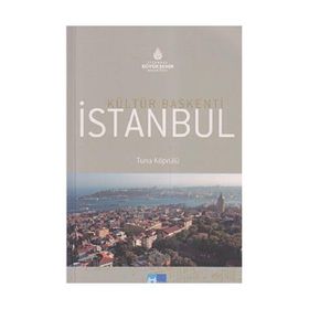 KÜLTÜR BAŞKENTİ İSTANBUL - TUNA KÖPRÜLÜ