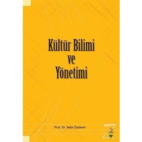 Kültür Bilimi ve Yönetimi - Nebi Özdemir