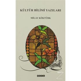 KÜLTÜR BILIMI YAZILARI - MILAY KÖKTÜRK