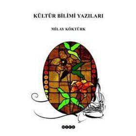 KÜLTÜR BILIMI YAZILARI - MILAY KÖKTÜRK