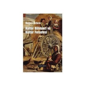 KÜLTÜR BILIMLERI VE KÜLTÜR FELSEFESI - DOĞAN ÖZLEM