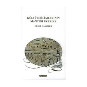 Kültür Bilimlerinin Mantığı Üzerine - Ernst Cassirer